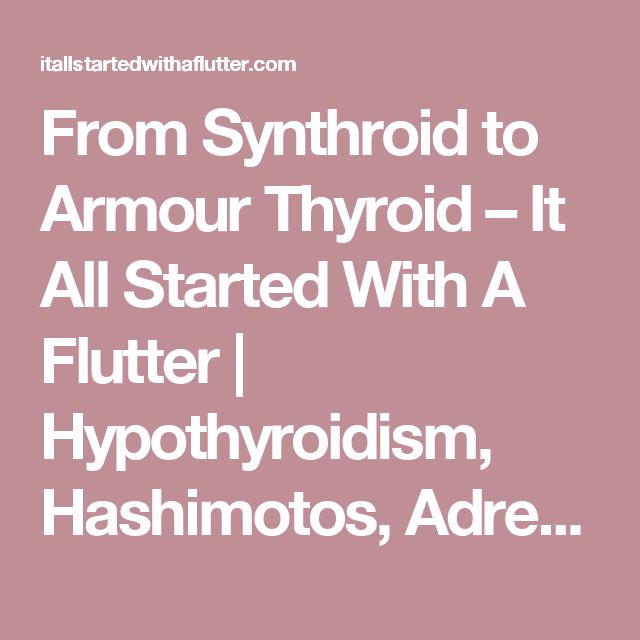 From Synthroid to Armour Thyroid  It All Started With A Flutter ...