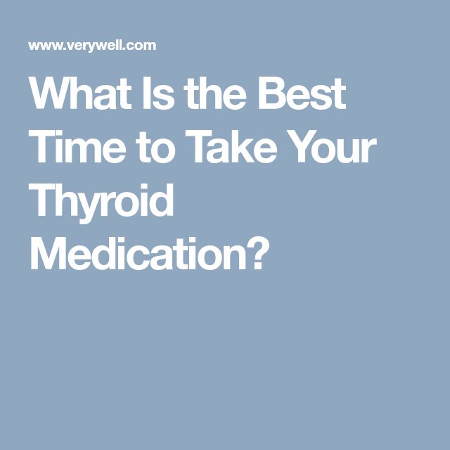 Is There a Best Time to Take Your Thyroid Medication?